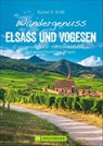 Wandergenuss Elsass und Vogesen - Rainer D. Kröll - 9783734311864