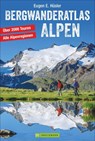 Bergwanderatlas Alpen - Eugen E. Hüsler - 9783734311956