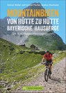 Mountainbiken von Hütte zu Hütte Bayerische Hausberge - Helmut Walter ; Carmen Fischer ; Nadine Oberhuber - 9783734312915