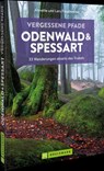 Vergessene Pfade Odenwald und Spessart - Lars Und Annette Freudenthal - 9783734313745