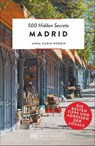 500 Hidden Secrets Madrid - Anna-Carin Nordin - 9783734315817