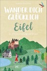 Wander dich glücklich - Eifel - Sabine Parschau - 9783734316685