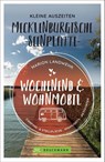 Wochenend und Wohnmobil - Kleine Auszeiten Mecklenburgischen Seenplatte - Marion Landwehr - 9783734316821