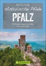Historische Pfade Pfalz - Matthias Wittber - 9783734318191