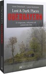Lost & Dark Places Oberbayern - Anne Dreesbach ; Laura Bachmann - 9783734320460