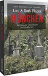 Lost & Dark Places München - Laura Bachmann ; Anne Dreesbach - 9783734320491