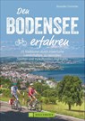 Den Bodensee erfahren - Benedikt Grimmler - 9783734320811
