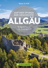 Auf den Spuren der Geschichte Allgäu - Rainer D. Kröll - 9783734320910