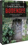 Lost & Dark Places Bodensee - Benedikt Grimmler - 9783734321528