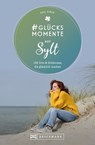 #Glücksmomente auf Sylt - Axel Pinck - 9783734321870