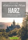 Historische Pfade Harz - Richard Goedeke - 9783734322013