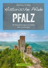Historische Pfade Pfalz - Matthias Wittber - 9783734322020