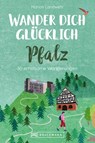 Wander dich glücklich – Pfalz - Marion Landwehr - 9783734322372