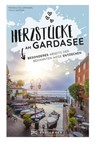 Herzstücke am Gardasee - Monika Kellermann ; Thilo Weimar - 9783734323560