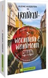Wochenend und Wohnmobil - Kleine Auszeiten Franken - Rainer D. Kröll - 9783734324321