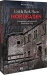 Lost & Dark Places Nordbaden - Benedikt Grimmler - 9783734324352