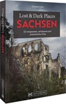 Lost & Dark Places Sachsen - Cornelia Lohs - 9783734324413