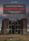 Lost & Dark Places Münsterland - Oliver Hübner - 9783734324727