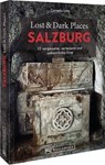 Lost & Dark Places Salzburg - Cornelia Lohs - 9783734324765