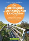 Das Oldenburger und Osnabrücker Land erfahren 30 Radtouren durch malerische Landschaften, zu reizvollen Städten und kulturellen Highlights - Linda O'Bryan ; Hans Zaglitsch - 9783734324895