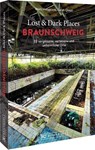Lost & Dark Places Braunschweig - Marc Halupczok - 9783734325441