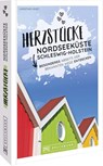 Herzstücke Nordseeküste Schleswig-Holstein - Christine Lendt - 9783734325540