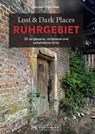 Lost & Dark Places Ruhrgebiet - Karsten-Thilo Raab - 9783734326943