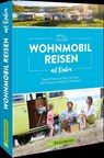 Wohnmobilreisen mit Kindern Tipps & Tricks von Eltern für Eltern - Angela Misslbeck - 9783734327315