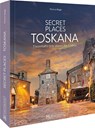 Secret Places Toskana - Thomas Migge - 9783734327605