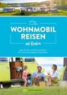 Wohnmobilreisen mit Kindern Tipps & Tricks von Eltern für Eltern - Angela Misslbeck - 9783734327674