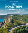 Roadtrips Frankreich - Klaus Simon ; Hilke Maunder - 9783734327759