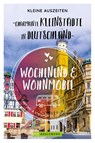 Kleine Auszeiten Charmante Kleinstädte in Deutschland - Diverse Diverse ; Lisa Bahnmüller ; Herbert Taschler ; Mareike Busch - 9783734329005