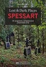 Lost & Dark Places Spessart - Laura Bachmann - 9783734329289