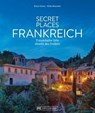 Secret Places Frankreich - Klaus Simon ; Hilke Maunder - 9783734329494