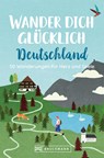 Wander dich glücklich Deutschland -  - 9783734330520
