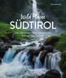 Wild Places Südtirol - Uwe Lehmann ; Manuela Blisse - 9783734330551