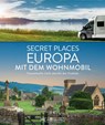 Secret Places Europa mit dem Wohnmobil - Jörg Berghoff ; Jochen Müssig ; Margit Kohl - 9783734330704