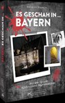 Es geschah in ... Bayern - Benedikt Grimmler - 9783734330865