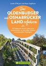 Das Oldenburger und Osnabrücker Land erfahren 30 Radtouren durch malerische Landschaften, zu reizvollen Städten und kulturellen Highlights - Linda O'Bryan ; Hans Zaglitsch - 9783734331282