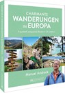 Charmante Wanderungen in Europa - Manuel Andrack - 9783734332562