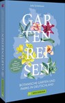 Gartenreisen - Botanische Gärten und Parks in Deutschland - Julia Schattauer - 9783734333583