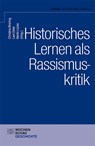 Historisches Lernen als Rassismuskritk - Christina Brüning ; Lars Deile ; Martin Lücke - 9783734403422