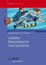 Leitfaden Referendariat im Fach Geschichte - Ulrich Bongertmann ; Ralph Erbar ; Niko Lamprecht ; Sylvia Semmet - 9783734404450