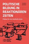 Politische Bildung in reaktionären Zeiten - Anja Besand ; Rico Behrens ; Stefan Breuer - 9783734411359