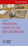 Historisches Lernen im und über das Museum - Andrea Brait - 9783734415890