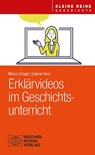Erklärvideos im Geschichtsunterricht - Marco Dräger ; Sabine Horn - 9783734416460
