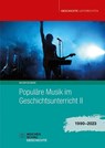 Populäre Musik im Geschichtsunterricht 2 - Holger Schmenk - 9783734416521
