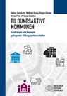 Bildungsaktive Kommunen - Heiner Bernhard ; Wilfried Kruse ; Ragna Melzer ; Mirko Pink - 9783734417290