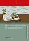 Historische Jugendromane im Geschichtsunterricht - Monika Rox-Helmer - 9783734417351