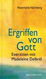 Ergriffen von Gott - Rosemarie Nürnberg - 9783734611230